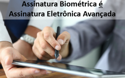 Assinatura Biométrica é Assinatura Eletrônica Avançada