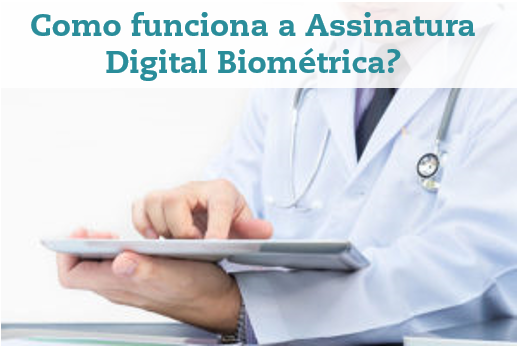 Como funciona a Assinatura Digital Biométrica?